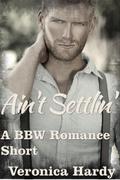 Ain't Settlin': A BBW Romance Short by Veronica Hardy