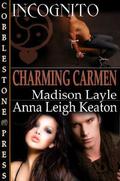 Charming Carmen (Incognito #6) by Madison Layle