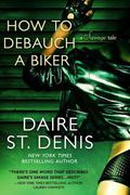How to Debauch a Biker (Savage Tales #4) by Daire St. Denis