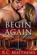 Begin Again (Wish Come True, #3) by R.C. Matthews