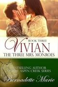 Vivian (The Three Mrs. Monroes #3) by Bernadette Marie