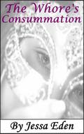 The Whore's Consummation by Jessa Eden