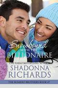Snowbound with the Billionaire (The Romero Brothers #7) by Shadonna Richards