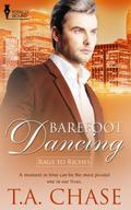 Barefoot Dancing (Rags to Riches #6) by T.A. Chase