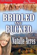 Bridled and Bucked (Bridled #3) by Natalie Acres