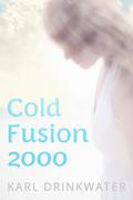 Cold Fusion 2000 by Karl Drinkwater