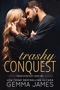 Trashy Conquest by Gemma James