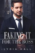 Faking It For The Boss by Lydia Hall