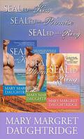 Mary Margret Daughtridge Sealed Bundle: Sealed with a Kiss, Sealed with a Promise, and Sealed with a Ring by Mary-Margret Daughtridge