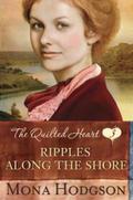 Ripples Along the Shore (Quilted Hearts #3) by Mona Hodgson