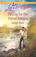 Falling for the Forest Ranger (The Forest Rangers #4) by Leigh Bale