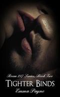 Tighter Binds (Room 237 Series #2) by Emma Payne