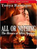 All or Nothing (The Heroes of Silver Springs #4) by Tonya Ramagos
