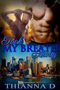 Took My Breath Away (All They Ever Needed #2) by Thianna D.