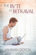 The Byte of Betrayal by Ashavan Doyon