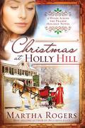 Christmas at Holly Hill (Winds Across the Prairie) by Martha Rogers
