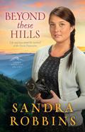 Beyond These Hills (Smoky Mountain Dreams Trilogy #3) by Sandra Robbins