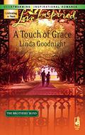 A Touch Of Grace (The Brothers' Bond #2) by Linda Goodnight