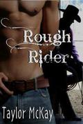 Rough Rider by Taylor McKay