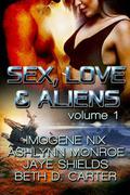 Sex, Love, and Aliens, Volume 1 by Ashlynn Monroe