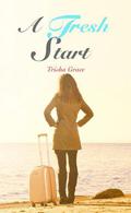 A Fresh Start by Trisha Grace