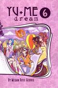Yu+Me: dream Volume 6 (Yu+Me: dream #6) by Megan Rose Gedris