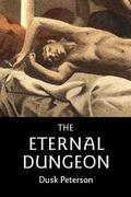 The Eternal Dungeon by Dusk Peterson