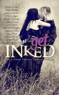 Get Inked: Indie Inked Fantasy Romance Sampler by Kelly Walker