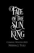 Fate of the Sun King (Artefacts of Ouranos #3) by Nisha J. Tuli