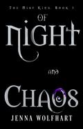 Of Night and Chaos (The Mist King #3) by Jenna Wolfhart