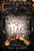Queen of Chaos by Amelia Hutchins
