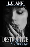 Destructive Choices (Destructive #2) by L.U. Ann