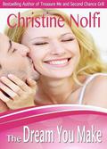 The Dream You Make by Christine Nolfi