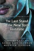 The Last Stand of the New York Institute by Cassandra Clare, Sarah Rees Brennan