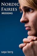 Nordic Fairies, Part 5: Missing (Nordic Fairies #1E) by Saga Berg