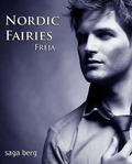 Nordic Fairies, Part 2: Freja (Nordic Fairies #1B) by Saga Berg