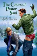 The Colors of Pastor Saul by S.A. Garcia