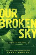 Our Broken Sky (Chaos Theory #1.5) by Sarah Harian