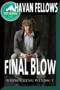 Final Blow (Whispering Winds #5) by Havan Fellows