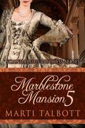 Marblestone Mansion, Book 5 by Marti Talbott