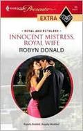 Innocent Mistress, Royal Wife (Royal and Ruthless, #1) by Robyn Donald