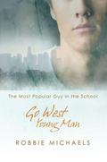 Go West Young Man (Most Popular Guy in the School #2) by Robbie Michaels