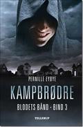 Kampbrødre (Blodets bånd #3) by Pernille Eybye