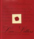 Passionate Love Letters: An Anthology of Desire, with Facsimiles of Rela Letters & Quotations from Lovers' Correspondence Thoughout the Ages by Michelle Lovric