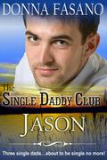 The Single Daddy Club: Jason by Donna Fasano