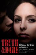 Truth and Dare: 20 Tales of Heartbreak and Happiness by Matthue Roth