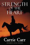 Strength of the Heart by Carrie L. Carr