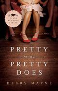 Pretty Is as Pretty Does (Class Reunion #1) by Debby Mayne