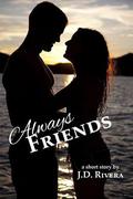 Always Friends (Always #1) by J.D. Rivera