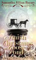 Amish Christmas on Goose Pond 1 (Amish Christmas on Goose Pond #4) by Samantha Jillian Bayarr